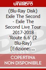 (Blu-Ray Disk) Exile The Second - Exile The Second Live Tour 2017-2018 'Route 6.6' (2 Blu-Ray) [Edizione: Giappone] brd
