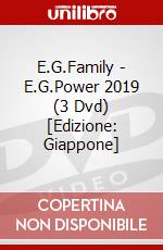 E.G.Family - E.G.Power 2019 (3 Dvd) [Edizione: Giappone] dvd