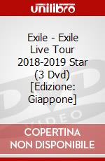 Exile - Exile Live Tour 2018-2019 Star (3 Dvd) [Edizione: Giappone] dvd