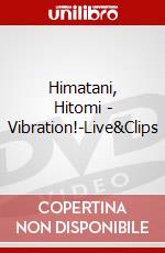 Himatani, Hitomi - Vibration!-Live&Clips dvd