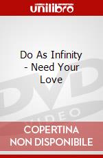 Do As Infinity - Need Your Love dvd