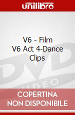 V6 - Film V6 Act 4-Dance Clips dvd