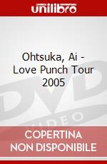 Ohtsuka, Ai - Love Punch Tour 2005 dvd