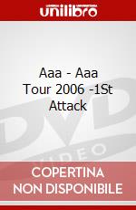 Aaa - Aaa Tour 2006 -1St Attack dvd