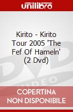 Kirito - Kirito Tour 2005 'The Fef Of Hameln' (2 Dvd) dvd