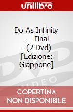 Do As Infinity - - Final - (2 Dvd) [Edizione: Giappone] dvd