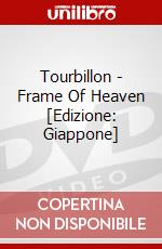 Tourbillon - Frame Of Heaven [Edizione: Giappone] dvd