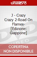 J - Crazy Crazy 2-Road On Flames- [Edizione: Giappone] dvd