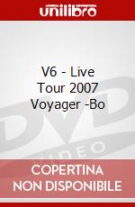 V6 - Live Tour 2007 Voyager -Bo dvd