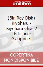 (Blu-Ray Disk) Kiyoharu - Kiyoharu Clips 2 [Edizione: Giappone] brd