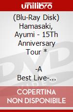 (Blu-Ray Disk) Hamasaki, Ayumi - 15Th Anniversary Tour *              -A Best Live- [Edizione: Giappone] brd