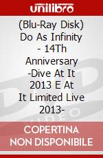 (Blu-Ray Disk) Do As Infinity - 14Th Anniversary -Dive At It 2013 E At It Limited Live 2013- brd