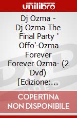 Dj Ozma - Dj Ozma The Final Party ' Offo'-Ozma Forever Forever Ozma- (2 Dvd) [Edizione: Giappone] dvd