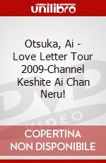 Otsuka, Ai - Love Letter Tour 2009-Channel Keshite Ai Chan Neru! dvd
