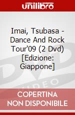 Imai, Tsubasa - Dance And Rock Tour'09 (2 Dvd) [Edizione: Giappone] dvd