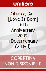 Otsuka, Ai - [Love Is Born] -6Th Anniversary 2009- +Documentary (2 Dvd) dvd
