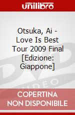 Otsuka, Ai - Love Is Best Tour 2009 Final [Edizione: Giappone] dvd