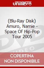 (Blu-Ray Disk) Amuro, Namie - Space Of Hip-Pop Tour 2005 brd