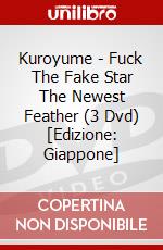 Kuroyume - Fuck The Fake Star The Newest Feather (3 Dvd) [Edizione: Giappone] dvd