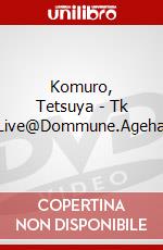 Komuro, Tetsuya - Tk Live@Dommune.Ageha dvd