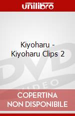 Kiyoharu - Kiyoharu Clips 2 dvd