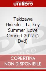 Takizawa Hideaki - Tackey Summer 'Love' Concert 2012 (2 Dvd) dvd