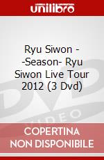 Ryu Siwon - -Season- Ryu Siwon Live Tour 2012 (3 Dvd) dvd