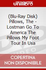 (Blu-Ray Disk) Pillows, The - Lostman Go To America The Pillows My Foot Tour In Usa brd