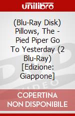 (Blu-Ray Disk) Pillows, The - Pied Piper Go To Yesterday (2 Blu-Ray) [Edizione: Giappone] brd