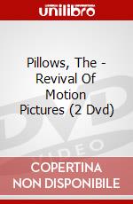 Pillows, The - Revival Of Motion Pictures (2 Dvd) dvd