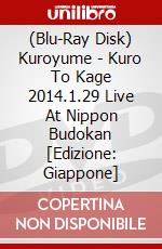 (Blu-Ray Disk) Kuroyume - Kuro To Kage 2014.1.29 Live At Nippon Budokan [Edizione: Giappone] brd