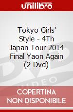 Tokyo Girls' Style - 4Th Japan Tour 2014 Final Yaon Again (2 Dvd) dvd