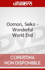 Oomori, Seiko - Wonderful World End dvd