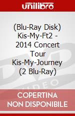 (Blu-Ray Disk) Kis-My-Ft2 - 2014 Concert Tour Kis-My-Journey (2 Blu-Ray) brd
