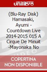 (Blu-Ray Disk) Hamasaki, Ayumi - Countdown Live 2014-2015 015 A Cirque De Minuit -Mayonaka No brd