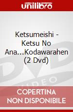 Ketsumeishi - Ketsu No Ana...Kodawarahen (2 Dvd) dvd