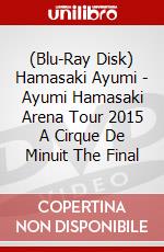 (Blu-Ray Disk) Hamasaki Ayumi - Ayumi Hamasaki Arena Tour 2015 A Cirque De Minuit The Final brd