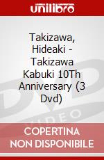 Takizawa, Hideaki - Takizawa Kabuki 10Th Anniversary (3 Dvd) dvd