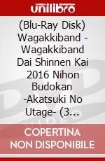 (Blu-Ray Disk) Wagakkiband - Wagakkiband Dai Shinnen Kai 2016 Nihon Budokan -Akatsuki No Utage- (3 Blu-Ray) brd