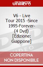 V6 - Live Tour 2015 -Since 1995-Forever- (4 Dvd) [Edizione: Giappone] dvd