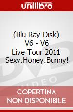 (Blu-Ray Disk) V6 - V6 Live Tour 2011 Sexy.Honey.Bunny! brd