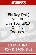 (Blu-Ray Disk) V6 - V6 Live Tour 2013 Oh! My! Goodness! brd