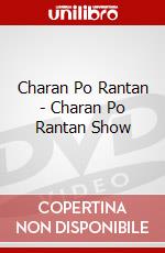 Charan Po Rantan - Charan Po Rantan Show dvd