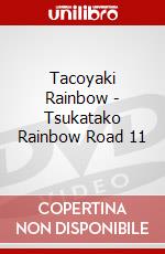 Tacoyaki Rainbow - Tsukatako Rainbow Road 11 dvd