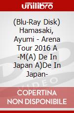 (Blu-Ray Disk) Hamasaki, Ayumi - Arena Tour 2016 A -M(A) De In Japan A)De In Japan- brd