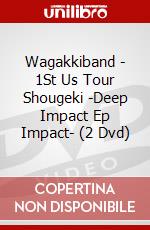 Wagakkiband - 1St Us Tour Shougeki -Deep Impact Ep Impact- (2 Dvd) dvd