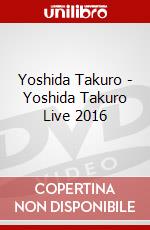 Yoshida Takuro - Yoshida Takuro Live 2016 dvd