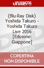 (Blu-Ray Disk) Yoshida Takuro - Yoshida Takuro Live 2016 [Edizione: Giappone] brd