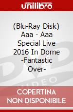 (Blu-Ray Disk) Aaa - Aaa Special Live 2016 In Dome -Fantastic Over- brd