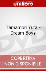 Tamamori Yuta - Dream Boys dvd